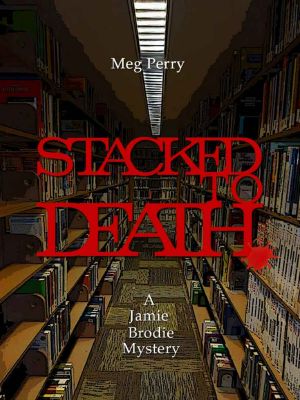 [Jamie Brodie Mystery 07] • Stacked to Death